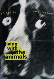 Living With The Animals by Gary Indiana